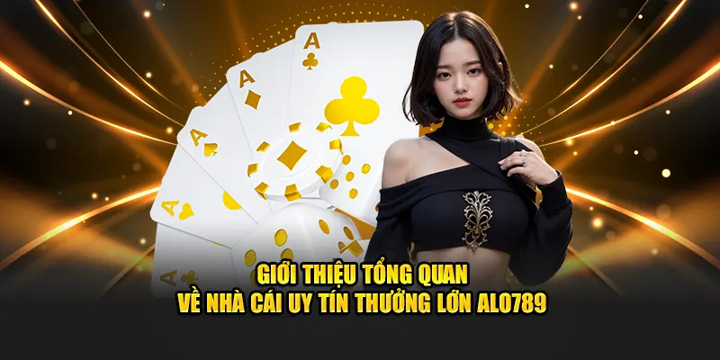 Giới thiệu tổng quan về nhà cái uy tín thưởng lớn