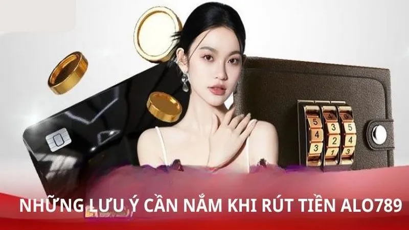 Rút tiền cần quan tâm một vài lưu ý để đảm bảo an toàn
